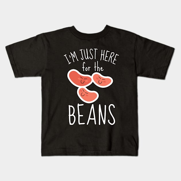 I'm Just Here For The Beans Funny Kids T-Shirt by DesignArchitect